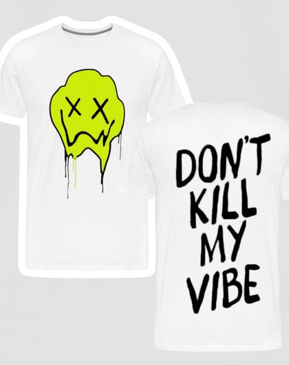 Don’t Kill My Vibe Tee