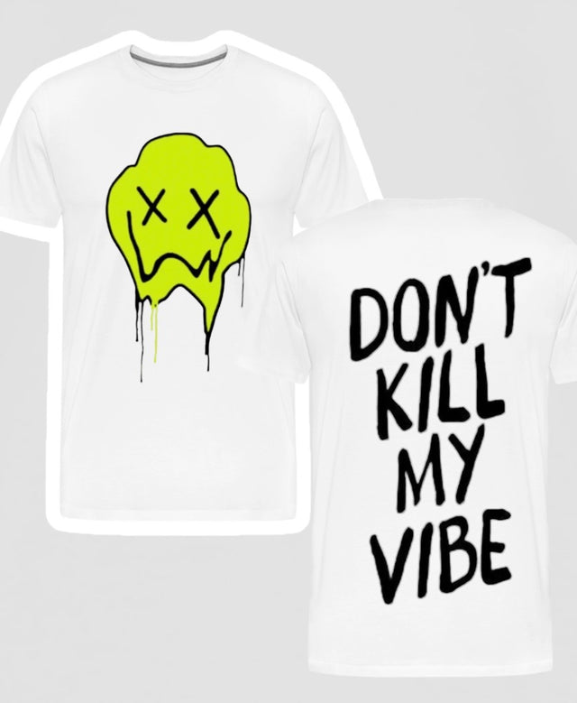 Don’t Kill My Vibe Tee