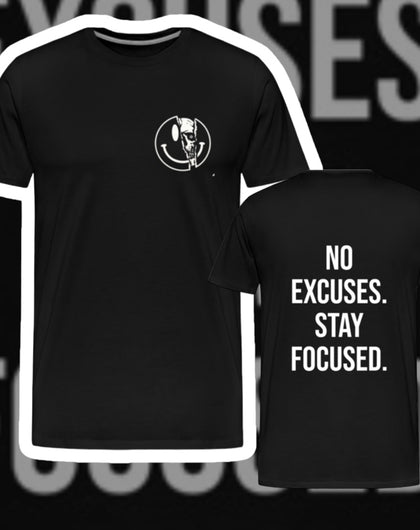 No Excuses, Stay Focused Tee